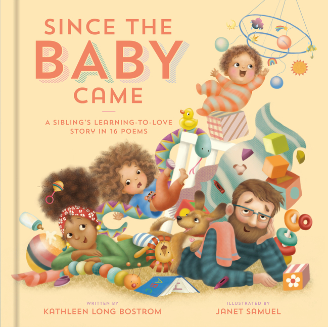 Since the Baby Came: A Sibling's Learning-To-Love Story in 16 Poems