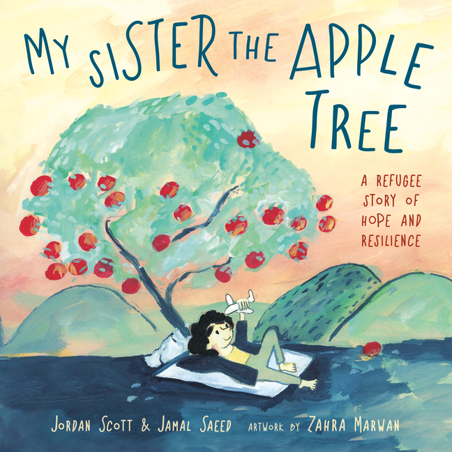 My Sister the Apple Tree: A Refugee Story of Hope and Resilience