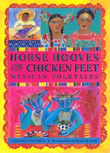 Horse Hooves and Chicken Feet: Mexican Folktales