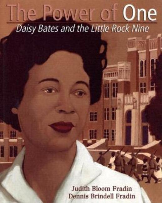 The Power of One: Daisy Bates and the Little Rock Nine