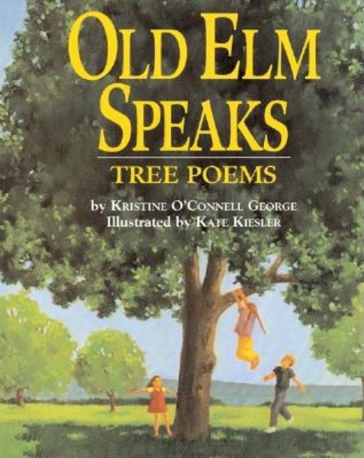 Old Elm Speaks: Tree Poems