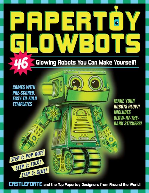 Papertoy Glowbots: 46 Glowing Robots You Can Make Yourself!