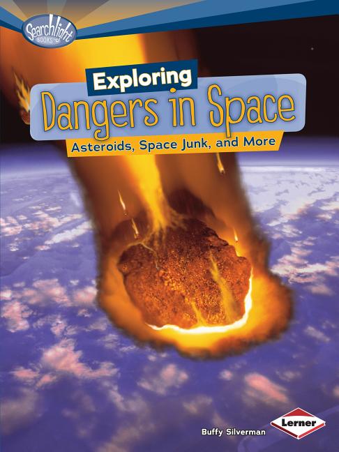 Exploring Dangers in Space: Asteroids, Space Junk, and More