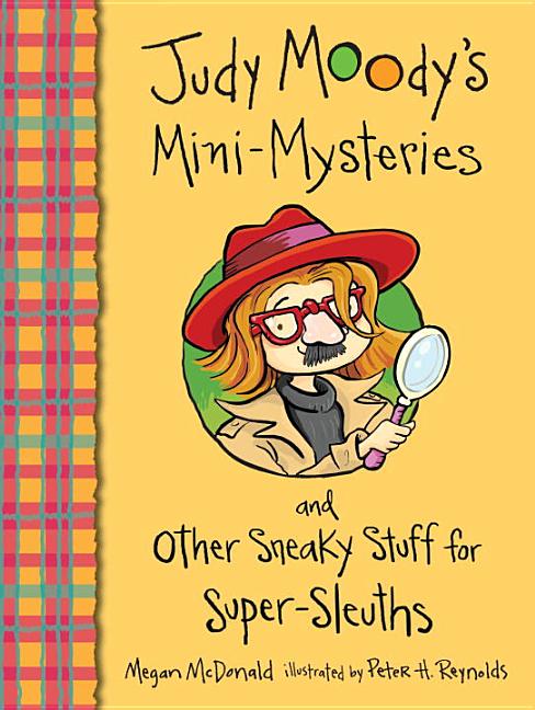 Judy Moody's Mini-Mysteries and Other Sneaky Stuff for Super-Sleuths