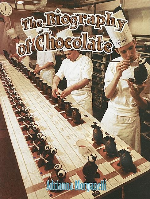 The Biography of Chocolate