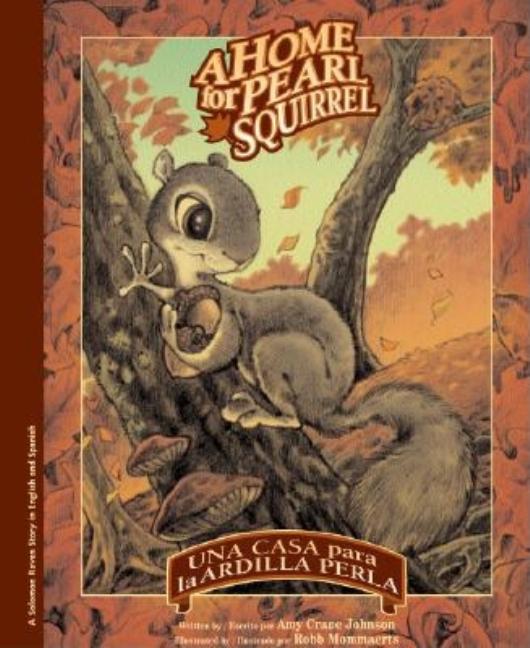 Home For Pearl Squirrel, A / Una casa para la ardilla Perla