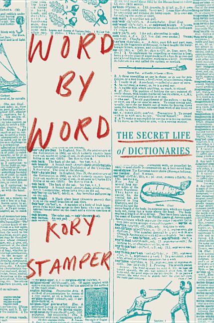 Word by Word: The Secret Life of Dictionaries