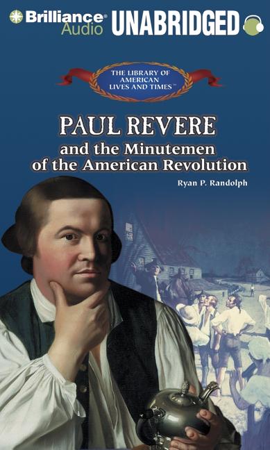 Paul Revere and the Minutemen of the American Revolution