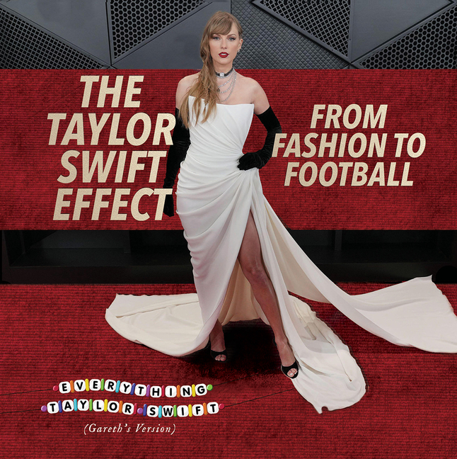 Taylor Swift Effect, The: From Fashion to Football