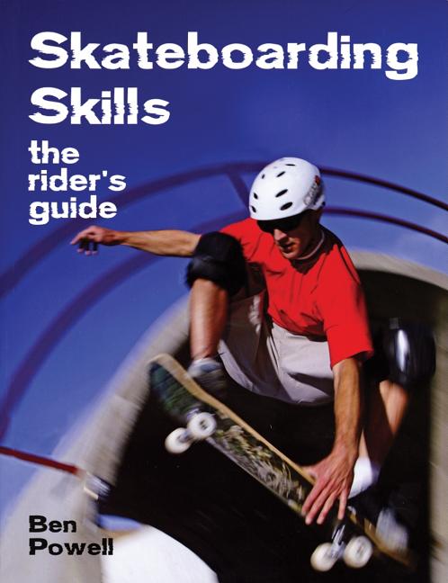 Skateboarding Skills: The Rider's Guide