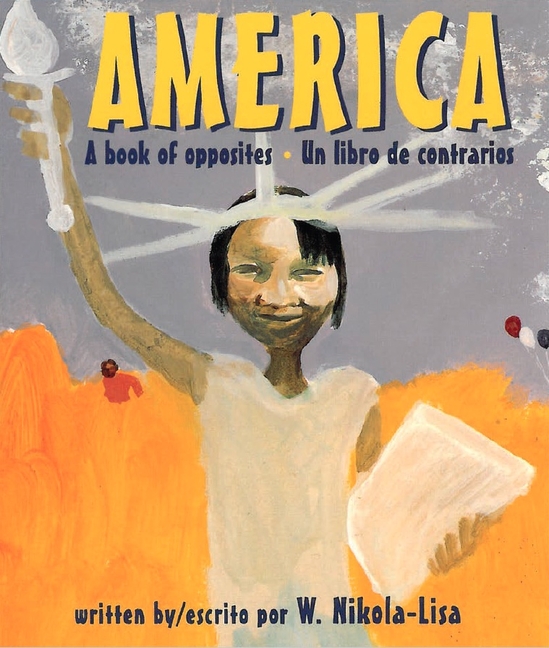 America: A Book of Opposites / Un libro de contrarios