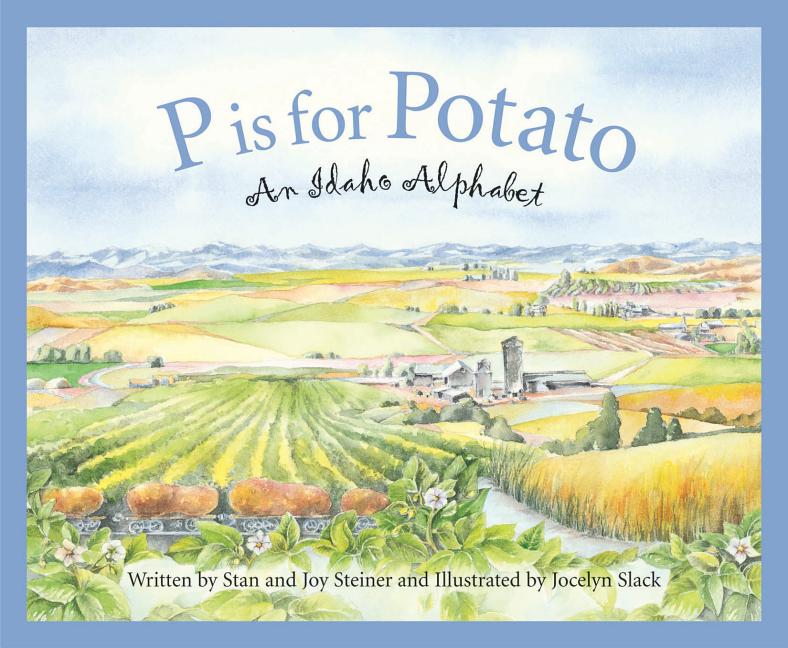 P is for Potato: An Idaho Alphabet