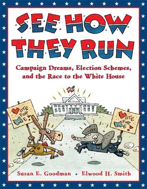 See How They Run: Campaign Dreams, Election Schemes, and the Race to the White House