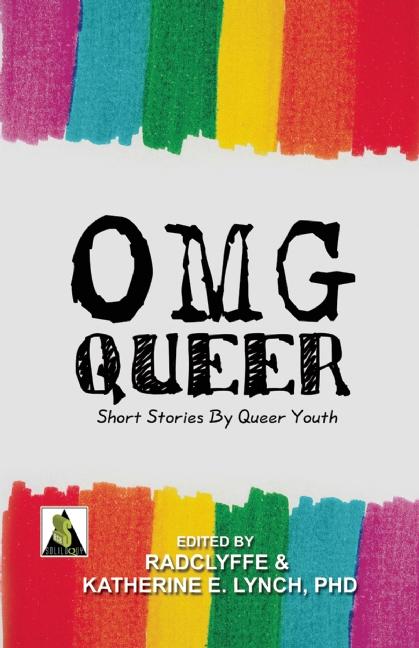 OMG Queer: Short Stories by Queer Youth