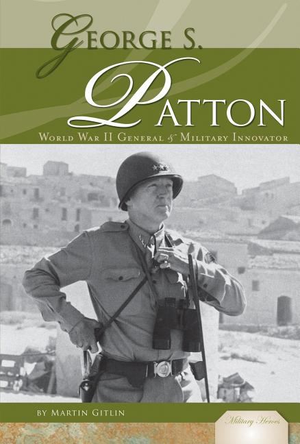 George S. Patton: World War II General & Military Innovator