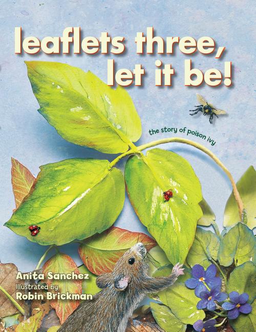 Leaflets Three, Let It Be!: The Story of Poison Ivy