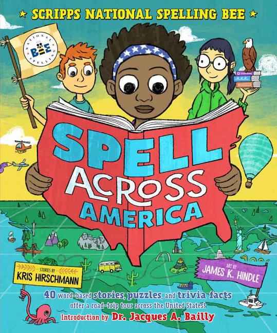 Spell Across America: 40 Word-Based Stories, Puzzles, and Trivia Facts Offer a Road-Trip Tour Across the United States