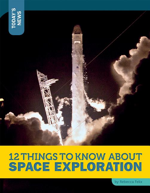 12 Things to Know about Space Exploration