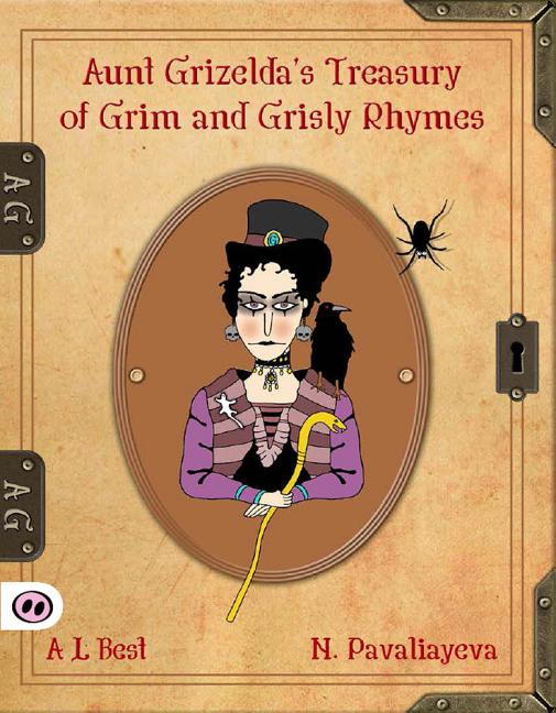 Aunt Grizelda's Treasury of Grim and Grisly Rhymes