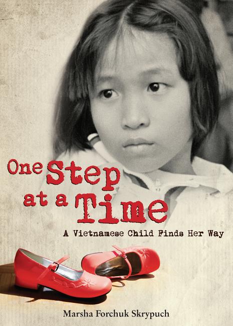 One Step at a Time: A Vietnamese Child Finds Her Way