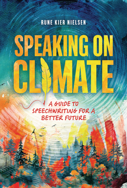 Speaking on Climate: A Guide to Speechwriting for a Better Future