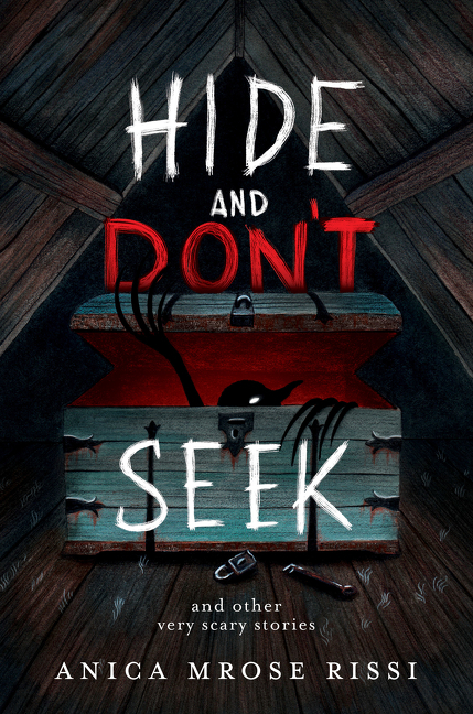 Hide and Don't Seek: And Other Very Scary Stories