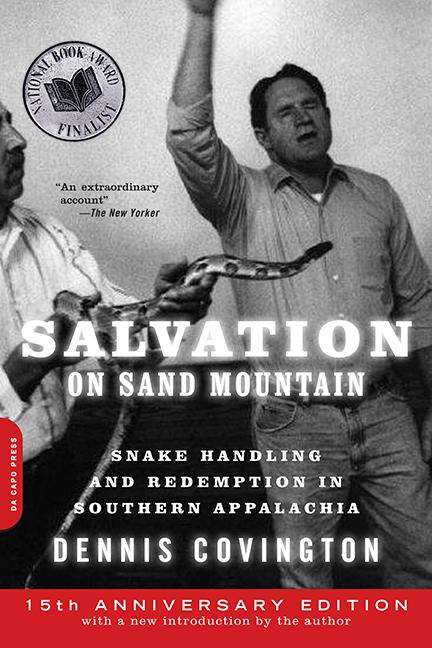 Salvation on Sand Mountain: Snake Handling and Redemption in Southern Appalachia