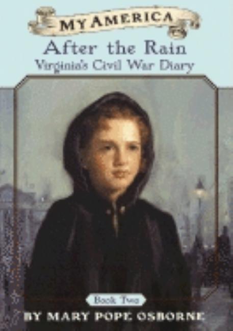 After the Rain, Virginia's Civil War Diary