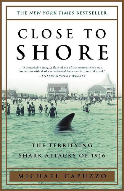 Close to Shore: The Terrifying Shark Attacks of 1916