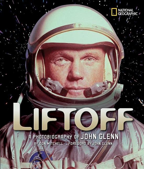 Liftoff: A Photobiography of John Glenn