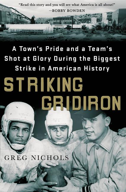 Striking Gridiron: A Town's Pride and a Team's Shot at Glory During the Biggest Strike in American History