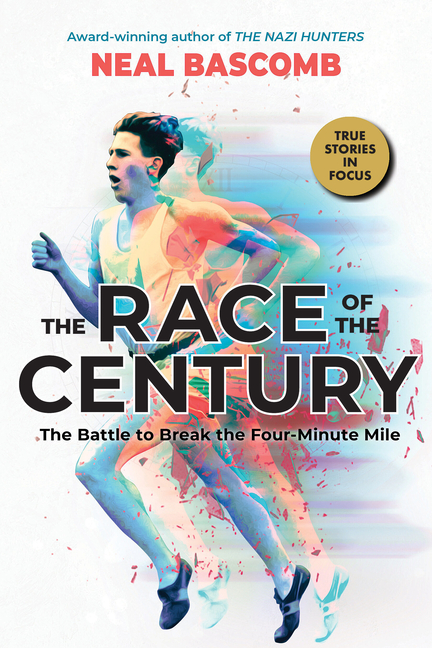 The Race of the Century: The Battle to Break the Four-Minute Mile