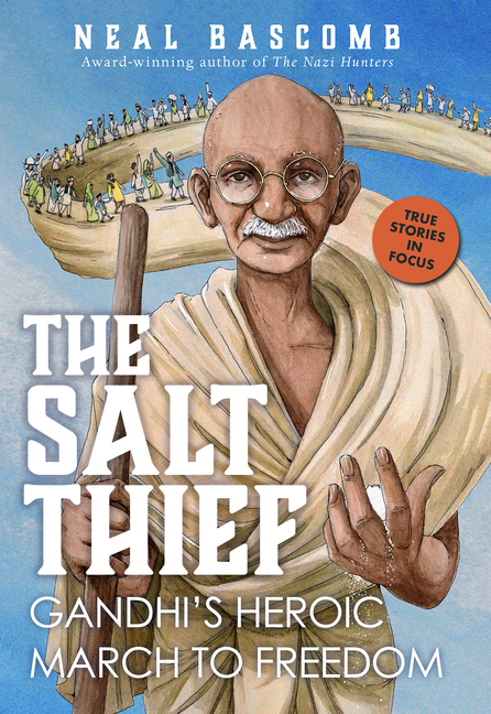 The Salt Thief: Gandhi's Heroic March to Freedom