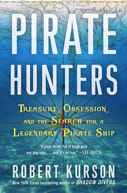 Pirate Hunters: Treasure, Obsession, and the Search for a Legendary Pirate Ship