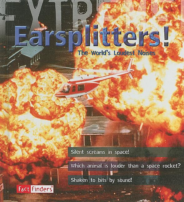 Earsplitters!: The World's Loudest Noises