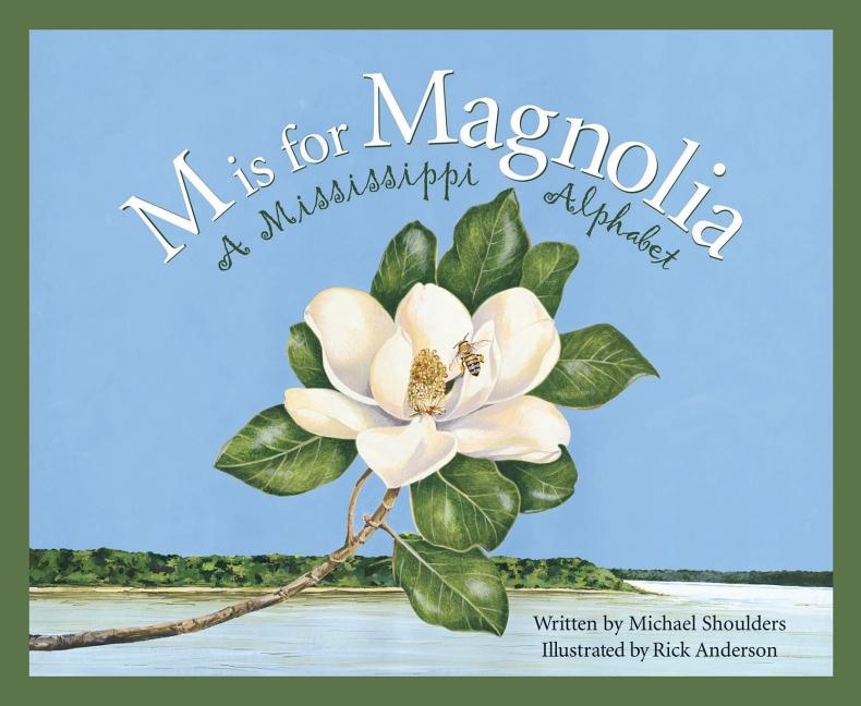 M is for Magnolia: A Mississippi Alphabet