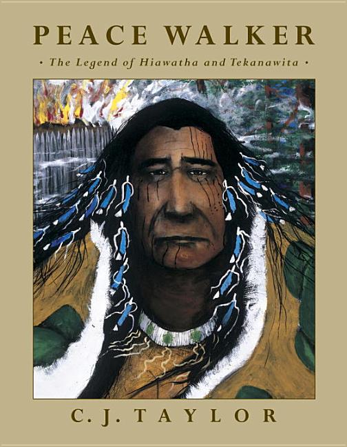 Peace Walker: The Legend of Hiawatha and Tekanawita