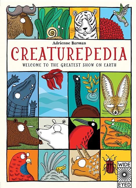 Creaturepedia: Welcome to the Greatest Show on Earth