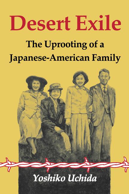 Desert Exile: The Uprooting of a Japanese-American Family