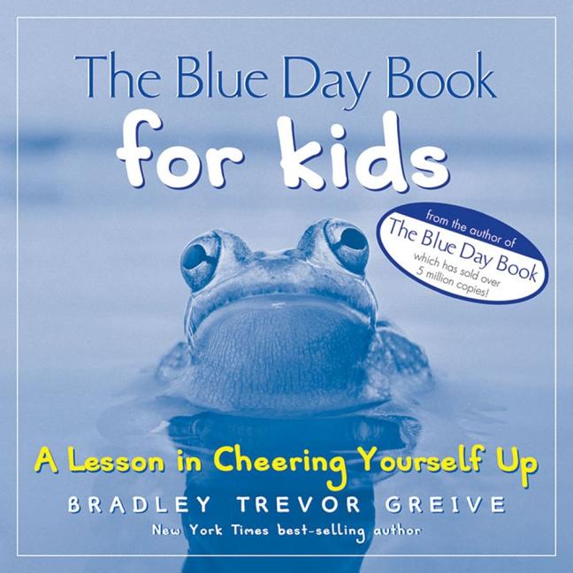 The Blue Day Book for Kids: A Lesson in Cheering Yourself Up