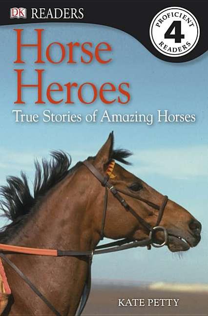 Horse Heroes: True Stories of Amazing Horses