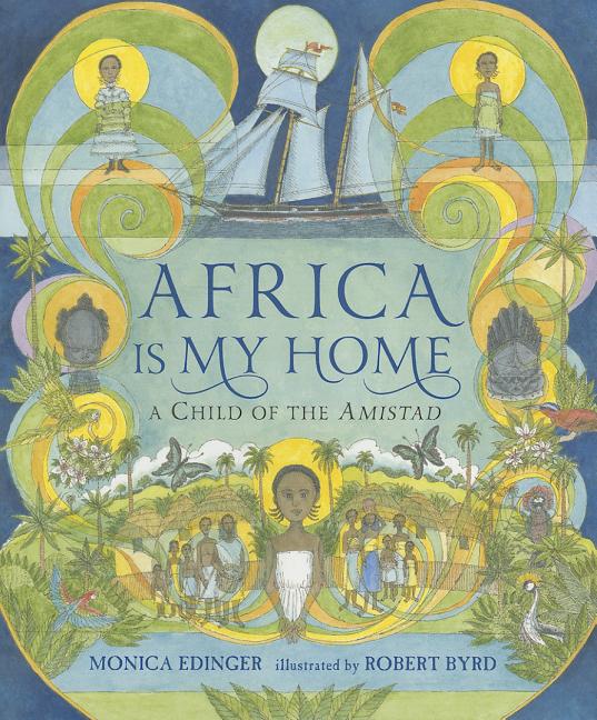 Africa Is My Home: A Child of the Amistad