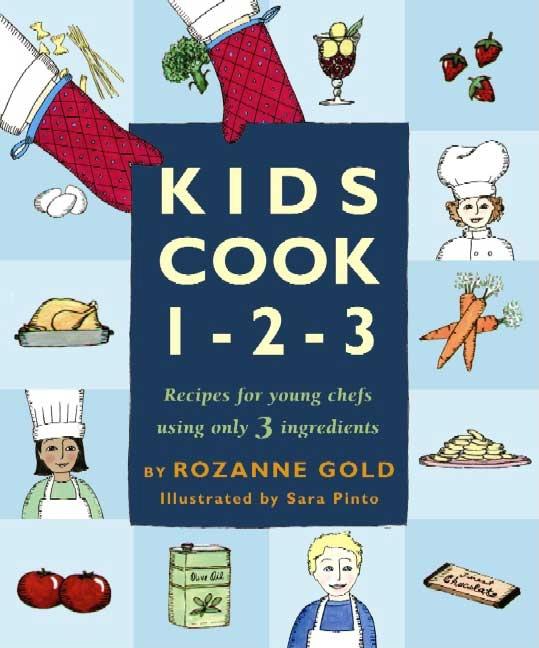 Kids Cook 1-2-3: Recipes for Young Chefs Using Only 3 Ingredients