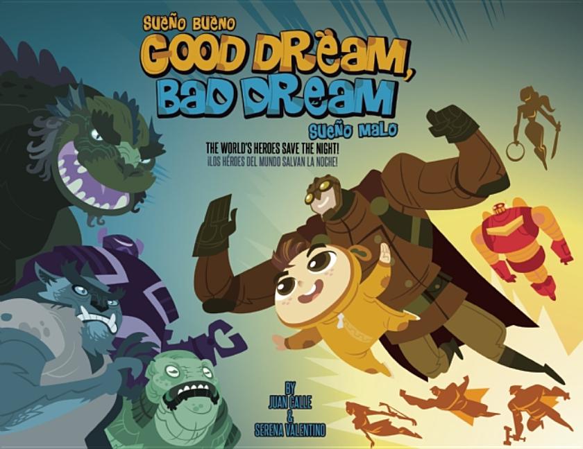 Good Dream, Bad Dream: The World's Heroes Save the Night! / Sueño bueno, sueño malo: ¡los héroes del mundo salvan la noche!