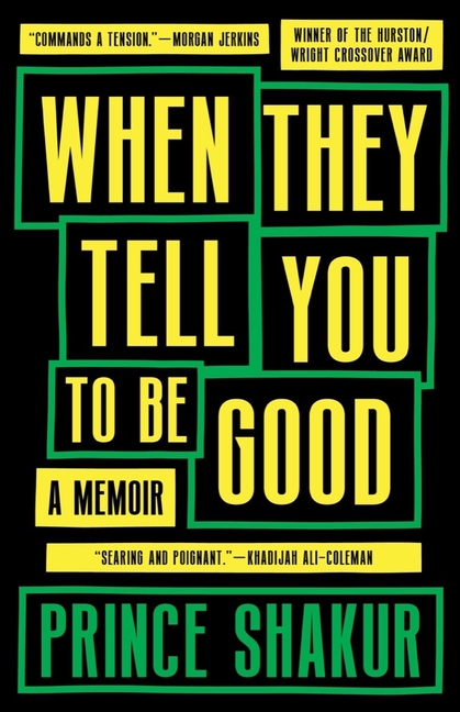 When They Tell You to Be Good: A Memoir