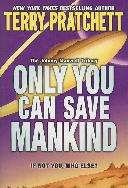 Only You Can Save Mankind