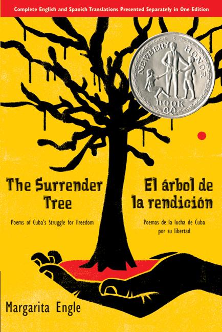 Surrender Tree, The / El árbol de la rendición: Poems of Cuba's Struggle for Freedom / Poemas de la Lucha de Cuba Por Su Libertad