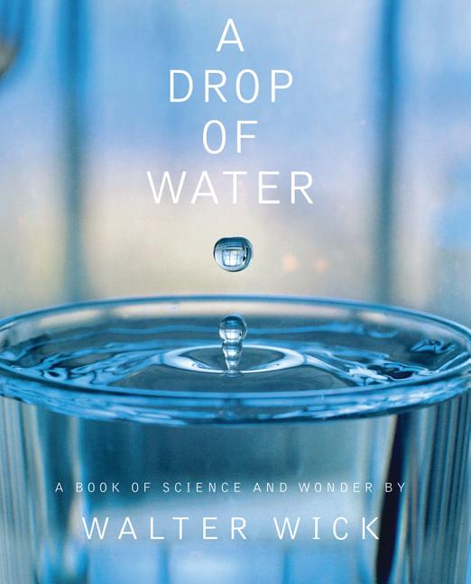 A Drop of Water: A Book of Science and Wonder