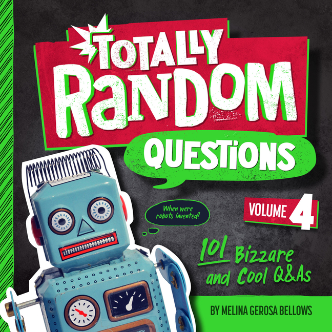 Totally Random Questions Volume 4: 101 Bizarre and Cool Q&As