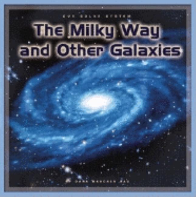 The Milky Way and Other Galaxies